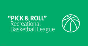 “PICK & ROLL” Recreational Basketball League